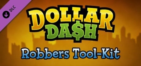 Dollar Dash: Robbers Tool-Kit DLC